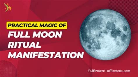 Full Moon Spellwork: Unlocking the Mysteries of the Moon